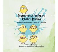 Journey into Backyard Chicken Raising: How a Family Learned to Raise Chickens Together