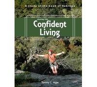 Journey Into Confident Living (ESV® Edition): A Study of Hebrews (The Journey Series® Bible Studies for ESV® and NIV® Translations)