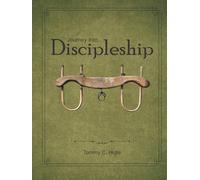 Journey Into Discipleship: 26 Lessons on Following Jesus