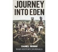Journey into Eden: WWI Adventures in the Mesopotamian Motor Machine Gun Corps (The Great War Series)