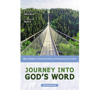 Journey into God's Word, Second Edition: Your Guide to Understanding and Applying the Bible