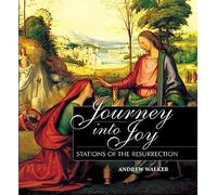 Journey into Joy: Stations of the Resurrection
