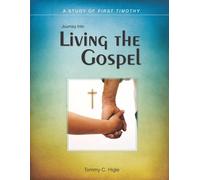 Journey Into Living the Gospel (KJV Edition): A Study of First Timothy