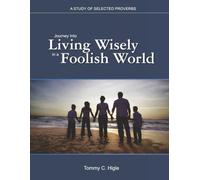Journey Into Living Wisely In A Foolish World (NIV®): A Study of Proverbs (The Journey Series® Bible Studies for ESV® and NIV® Translations)