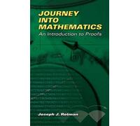 Journey Into Mathematics: An Introduction to Proofs (Dover Books on MaTHEMA 1.4tics)
