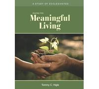 Journey Into Meaningful Living (ESV® Edition): A Study of Ecclesiastes (The Journey Series® Bible Studies for ESV® and NIV® Translations)
