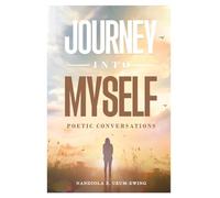 Journey Into Myself: Poetic Conversations