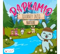 Journey into Nature | DAPKAMIO | Stories and Pictures for Children | 25 pages | Fun and educational: Bedtime Story For Parents to Read to their Kids | For Kids 4-8 years old | children's story book