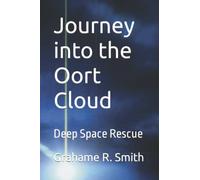 Journey into the Oort Cloud: Deep Space Rescue (Seriously Intergalactic)