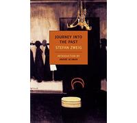 Journey Into the Past (New York Review Books Classics), Zweig, Bell, Aciman.