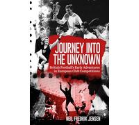 Journey into the Unknown: British Football's Early Adventures in European Club Competitions