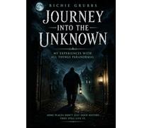 Journey into the unknown: my experiences with all things paranormal