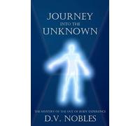 Journey Into the Unknown: The Mystery of the Out of Body Experience