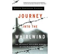 Journey into the Whirlwind (Helen and Kurt Wolff Books): Written by Evgenia Semenova Ginzburg, 2002 Edition, Publisher: Harvest Books [Paperback]