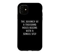 Journey of a thousand miles Motivating Statement Inspiring Case for iPhone 11