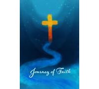 Journey of Faith: Inspirational Christian Notebook for Prayer, Devotion, and Reflection: Glowing Cross Devotional Diary for Daily Prayer, Bible Study, and Sermon Notes