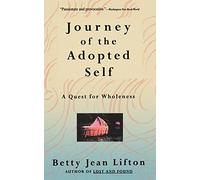 Journey Of The Adopted Self: A Quest For Wholeness