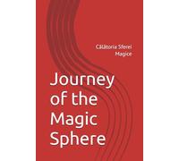 Journey of the Magic Sphere: Călătoria Sferei Magice