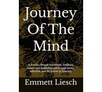 Journey Of The Mind: A Journey through heartbreak, resilience, nature, and leadership told through poetry, reflection, and the lessons of Scouting.