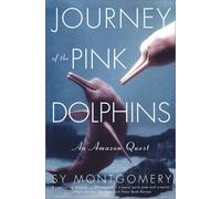 Journey of the Pink Dolphins: An Amazon Quest