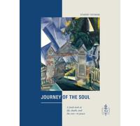 Journey of the Soul: A Fresh Look at Life, Death, and the Rest-in Peace