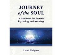 Journey of the Soul: A handbook for Esoteric Psychology and Astrology