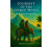 Journey of the Spirit Wind: Book One: Wanderlight