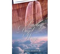 Journey on Angel Wings: My Journey to the Truth