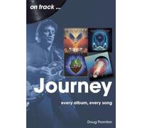 Journey On Track : Every Album, Every Song