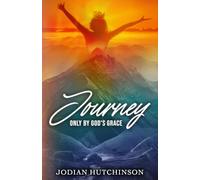 JOURNEY: Only by God's Grace