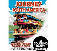 Journey South America - 50% Edition: Pages 1-50: Adult Color by Number Coloring Book for Relaxing and Mindfulness (Premium 50% Adult Color by Number Coloring Books)