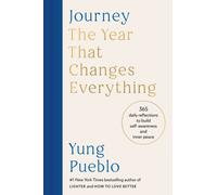 Journey: The Year That Changes Everything : 365 Daily Reflections to Build Self-Awareness and Inner Peace