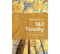 Journey Through 1 & 2 Timothy: 50 Biblical Insights By Robert M. Solomon (Journey Through Series: Pauline Epistles)