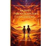 JOURNEY THROUGH ANCIENT CIVILIZATIONS: The Adventures of Rayan and Rawan - Book 2