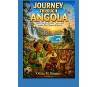 JOURNEY THROUGH ANGOLA: Exploring the People, Places, and Stories That Shaped a Nation