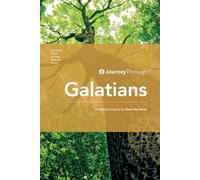 Journey Through Galatians: 30 Biblical Insights By Khan Hui Neon (Journey Through Series: Pauline Epistles)
