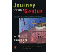 Journey Through Genius: The Great Theorems of Mathematics
