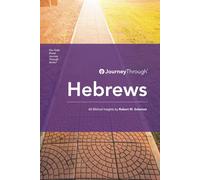 Journey Through Hebrews: 60 Biblical Insights By Robert M. Solomon (Journey Through Series: General Epistles)