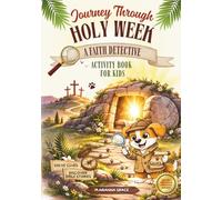 Journey Through Holy W Faith Detective Easter Activity Book for Kids: Christian Bible Story Adventure with Puzzles, Secret Message Missions, Coloring Pages & Family Activities (Ages 5-10)