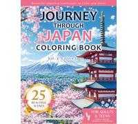 Journey Through Japan Coloring Book: Vol. 1 Eastern Japan : Beautiful Japanese Landscapes to Color and Relax