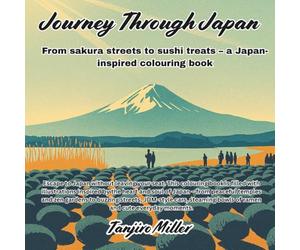 Journey Through Japan: From sakura streets to sushi treats - a Japan-inspired colouring book