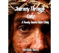 Journey Through Luke: A Family Guided Bible Study (Journey Through Series)