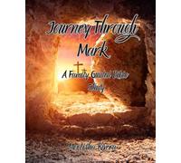 Journey Through Mark: A Family Guided Bible Study (Journey Through Series)