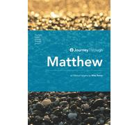 Journey Through Matthew: 62 Biblical Insights by Mike Raiter (Journey Through Series: Gospels & Acts)