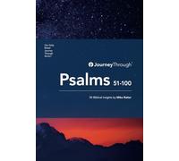 Journey Through Psalms 51-100: 50 Biblical Insights by Mike Raiter (Journey Through Series: Poetry & Wisdom)