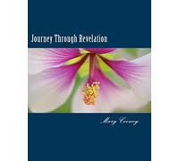 Journey Through Revelation: A Bible Study in The Book of Revelation
