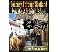 Journey Through Scotland: Puzzle Activity Book: Word Searches with easy to read print about Scotland, Tartan, Clans and More | 8 x 10 | 50 pages....Gift, Fans, Travelers