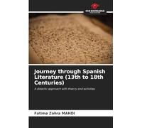 Journey through Spanish Literature (13th to 18th Centuries): A didactic approach with theory and activities