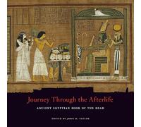 Journey Through the Afterlife - Ancient Egyptian Book of the Dead