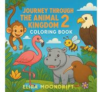 Journey Through the Animal Kingdom 2: Coloring Book